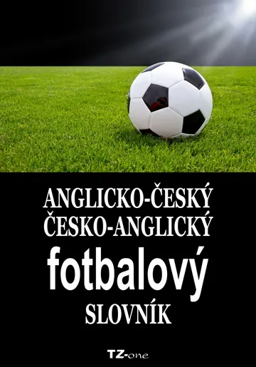 Anglicko-český / česko-anglický fotbalový slovník