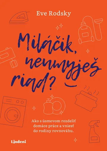 Miláčik, neumyješ riad?