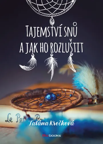 Tajemství snů a jak ho rozluštit – obálka