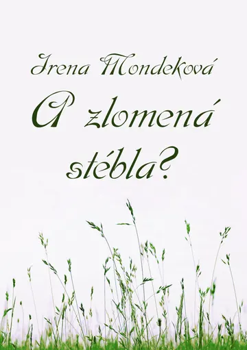 A zlomená stébla?
