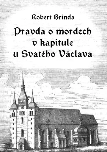 Pravda o mordech v kapitule u Svatého Václava – obálka