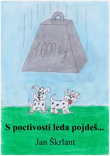 S poctivostí leda pojdeš!