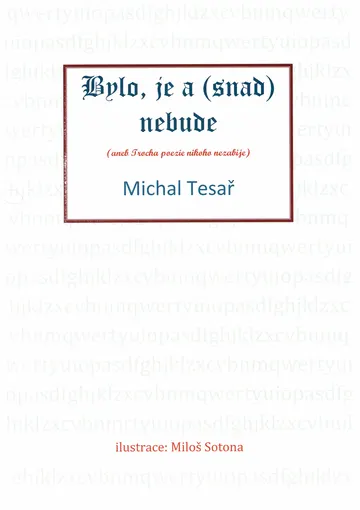 Bylo, je a (snad) nebude aneb Trocha poezie nikoho nezabije