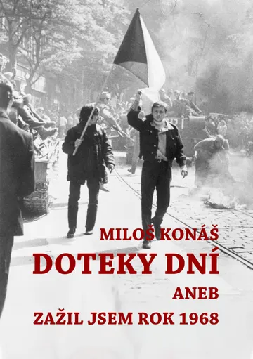 Doteky dní aneb Zažil jsem rok 1968