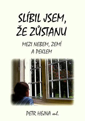 Slíbil jsem, že zůstanu - Mezi nebem, zemí a peklem