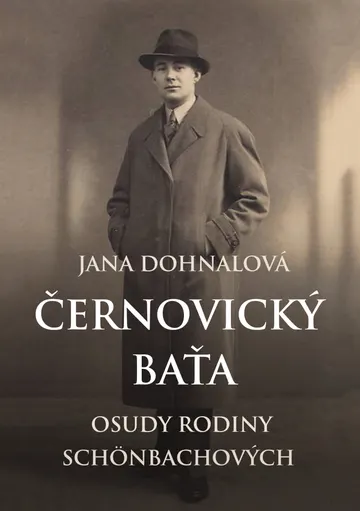 Černovický Baťa: Osudy rodiny Schönbachových
