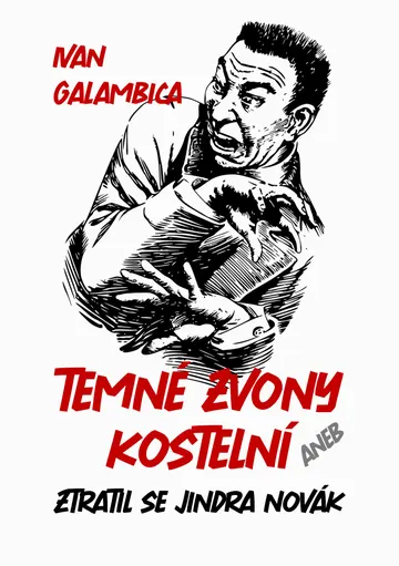 Temné zvony kostelní aneb Ztratil se Jindra Novák