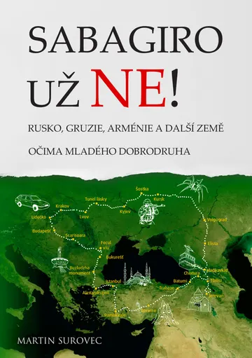 Sabagiro už ne! Rusko, Gruzie, Arménie a další země očima mladého dobrodruha