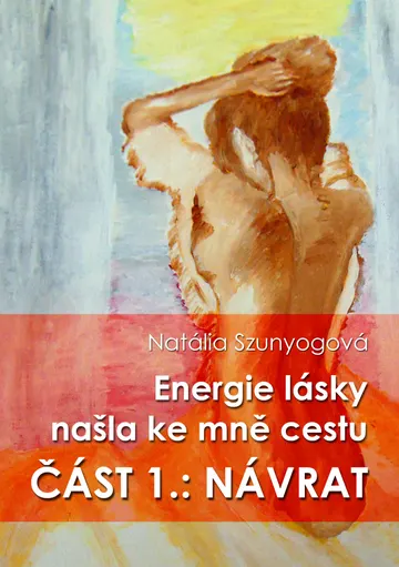 Energie lásky našla ke mně cestu: NÁVRAT