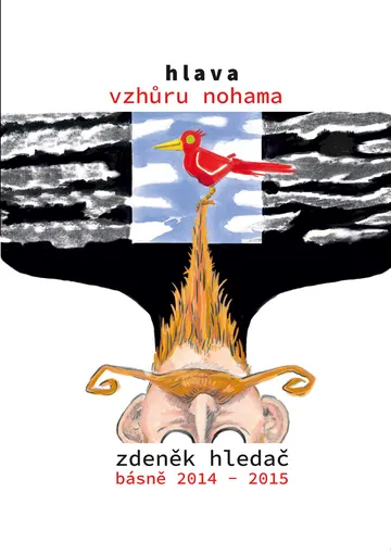 Hlava vzhůru nohama: Básně 2014 - 2015