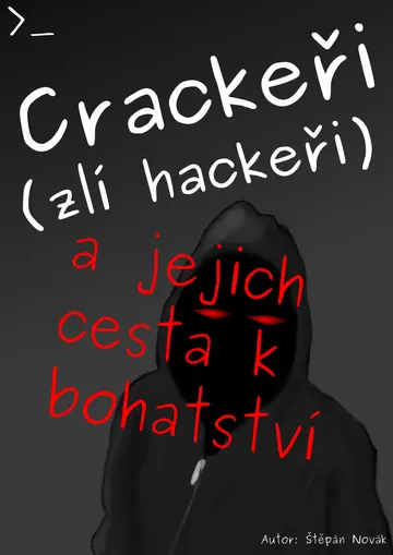Crackeři (zlí hackeři) a jejich cesta k bohatství