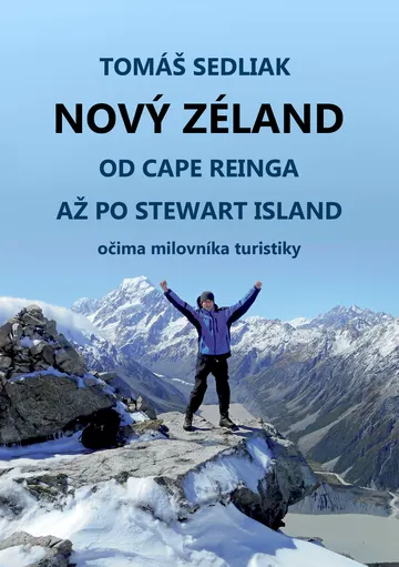 Nový Zéland - od Cape Reinga až po Stewart Island očima milovníka turistiky