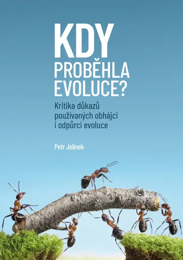 Kdy proběhla evoluce? Kritika důkazů používaných obhájci i odpůrci evoluce