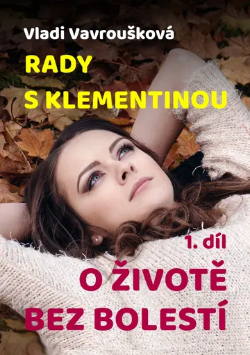 Rady s Klementinou - O životě bez bolestí