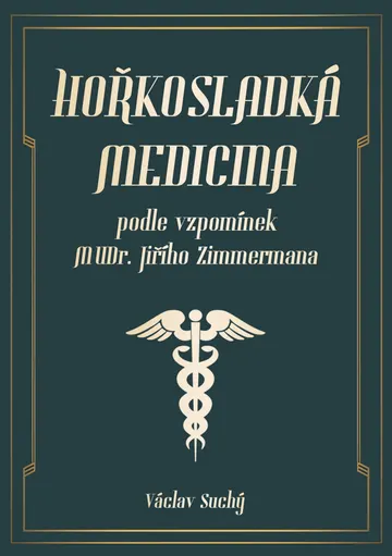 Hořkosladká medicina: podle vzpomínek MUDr. Jiřího Zimmermana