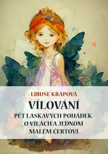 Vílování: Pět laskavých pohádek o vílách a jednom malém čertovi