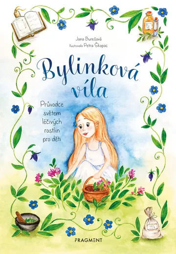 Bylinková víla - Průvodce světem léčivých rostlin pro děti