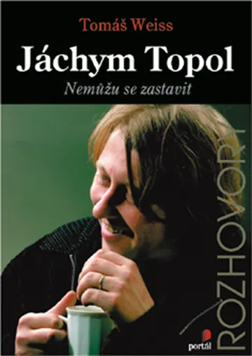 Topol Jáchym: Nemůžu se zastavit