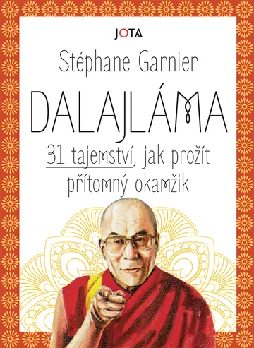 Dalajláma – 31 tajemství, jak prožít přítomný okamžik