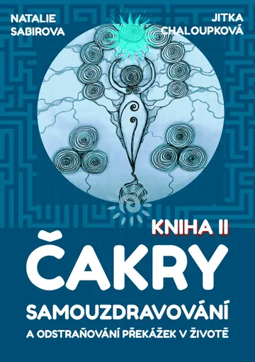 Čakry - Samouzdravování a odstraňování překážek v životě: Kniha II