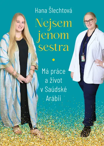 Nejsem jenom sestra: Má práce a život v Saúdské Arábii – obálka