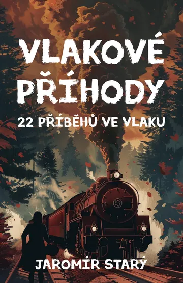 Vlakové příhody - 22 příběhů ve vlaku