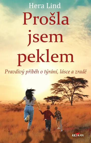 Prošla jsem peklem - Pravdivý příběh o týrání, lásce a zradě