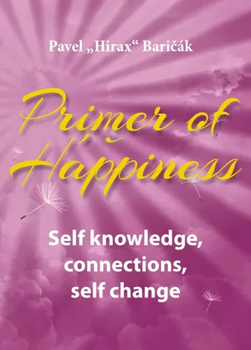 Primer of Happiness: Self knowledge, connections, self change