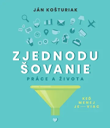 Zjednodušovanie práce a života