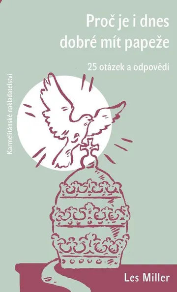 Proč je i dnes dobré mít papeže?
