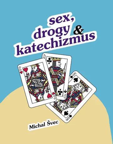 Sex, drogy a katechizmus