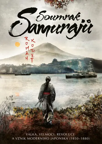 Soumrak samurajů: Válka, velmoci, revoluce a vznik moderního Japonska (1850–1880)