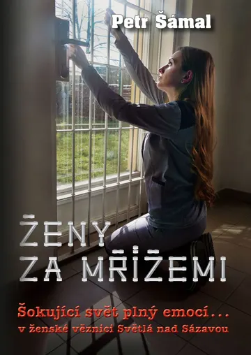 Ženy za mřížemi: Šokující svět plný emocí... v ženské věznici Světlá nad Sázavou