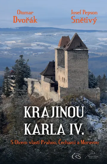 Krajinou Karla IV. (aneb S Otcem vlasti Prahou, Čechami a Moravou)
