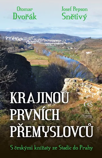 Krajinou prvních Přemyslovců (aneb S českými knížaty ze Stadic do Prahy)