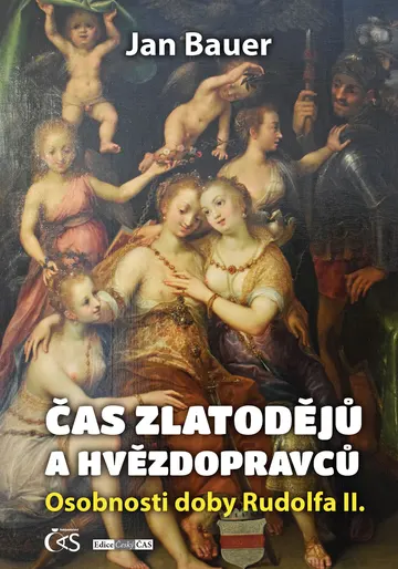 Čas zlatodějů a hvězdopravců (aneb Osobnosti doby Rudolfa II.)