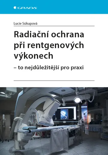 Radiační ochrana při rentgenových výkonech - to nejdůležitější pro praxi – obálka