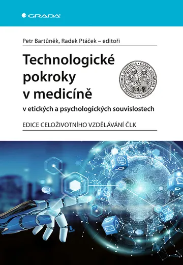 Technologické pokroky v medicíně v etických a psychologických souvislostech