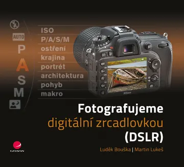 Fotografujeme digitální zrcadlovkou – obálka
