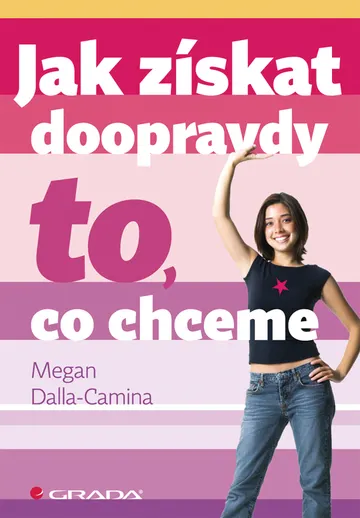 Jak získat doopravdy to, co chceme – obálka