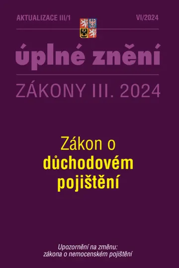 Aktualizace III/1 / 2024 - Zákon o důchodovém pojištění