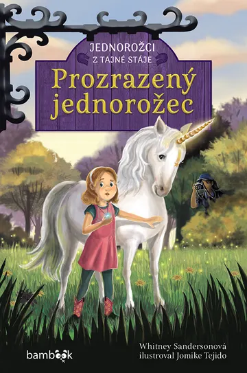 Jednorožci z tajné stáje – Prozrazený jednorožec – obálka