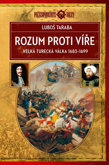 Rozum proti víře: Velká turecká válka 1683–1699