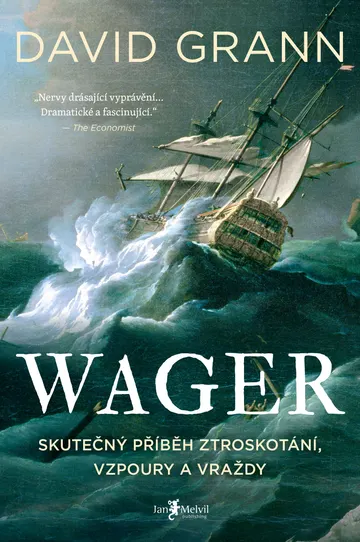 Wager:  Skutečný příběh ztroskotání, vzpoury a vraždy