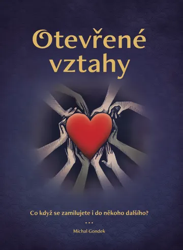 Otevřené vztahy: Co když se zamilujete i do někoho dalšího?