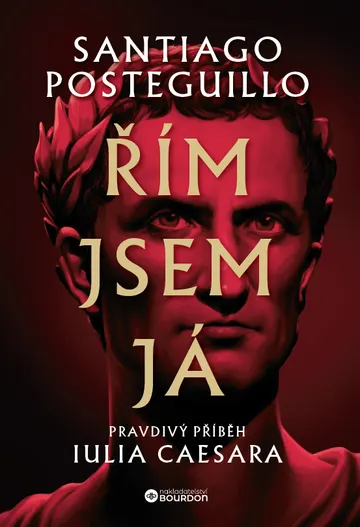 Řím jsem já: Pravdivý příběh Iulia Caesara – obálka