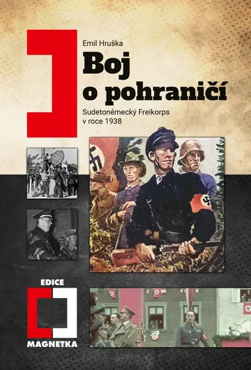 Boj o pohraničí (3. vydání) - Sudetoněmecký freikorps v roce 1938