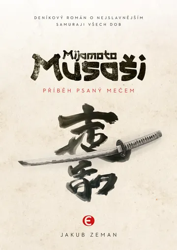 Mijamoto Musaši - Příběh psaný mečem – obálka