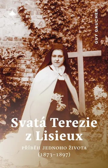 Svatá Terezie z Lisieux - Příběh jednoho života (1873-1897) – obálka