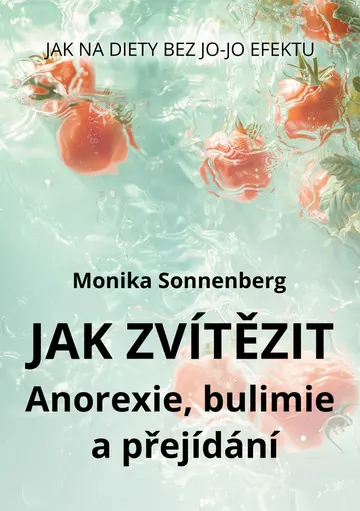 Jak zvítězit: Anorexie, bulimie & Binge Eating